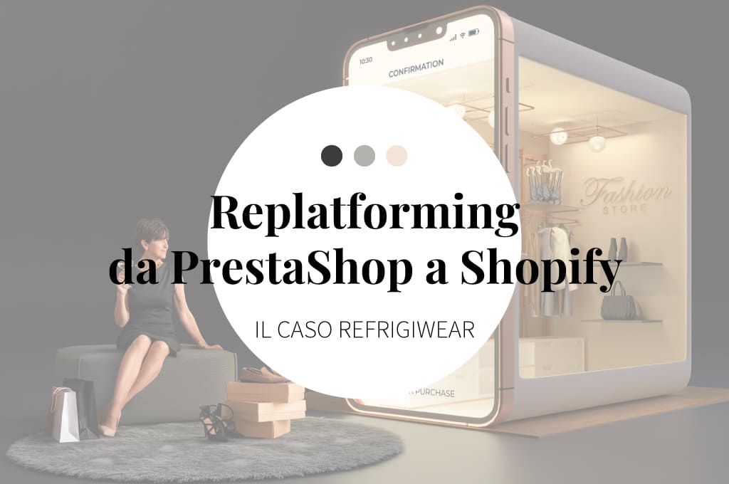 replatforming e-commerce da prestashop a shopify
